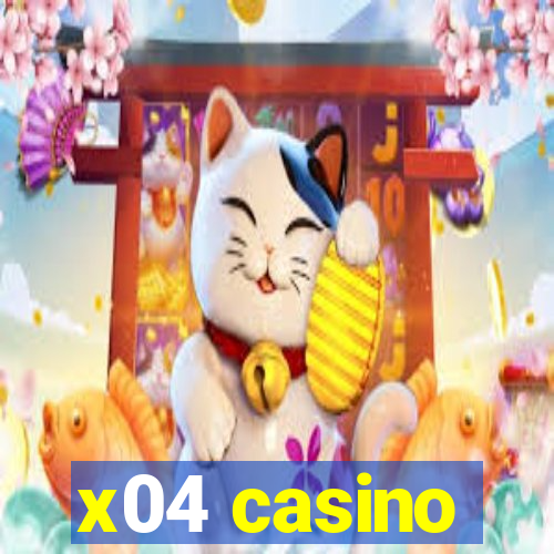 x04 casino